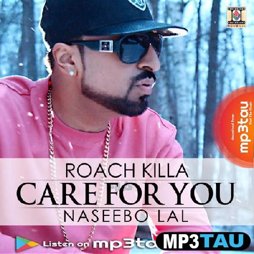 Care-For-You-Ft-Roach-Killa Naseebo Lal mp3 song lyrics